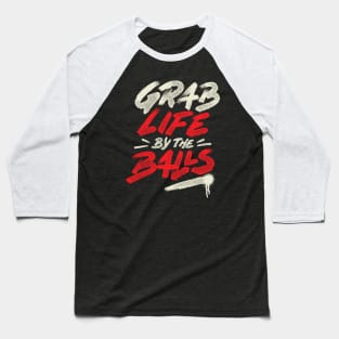 Grab Life by The Ball by Tobe Fonseca Baseball T-Shirt